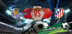 วิเคราะห์บอล ลา ลีกา : เรอัล โซเซียดาด -vs- แอตฯ มาดริด