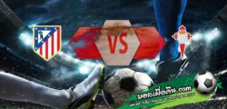 วิเคราะห์บอล ลา ลีกา : แอตฯมาดริด -vs- เซลต้า บีโก้
