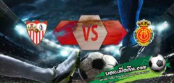 วิเคราะห์บอล ลา ลีกา : เซบีย่า -vs- มายอร์ก้า